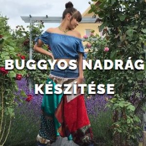 Buggyos nadrág készítése