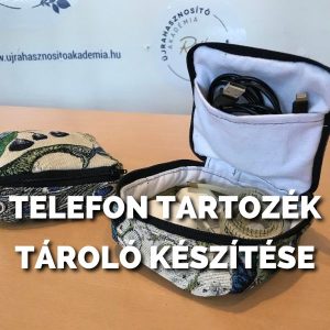 Telefon tartozék tároló készítése