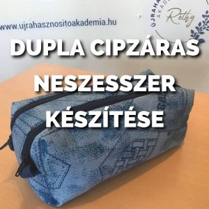 Dupla cipzáras neszesszer készítése